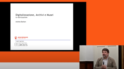 Andrea Barbon - Digitalizzazione, Archivi e Musei: la valorizzazione